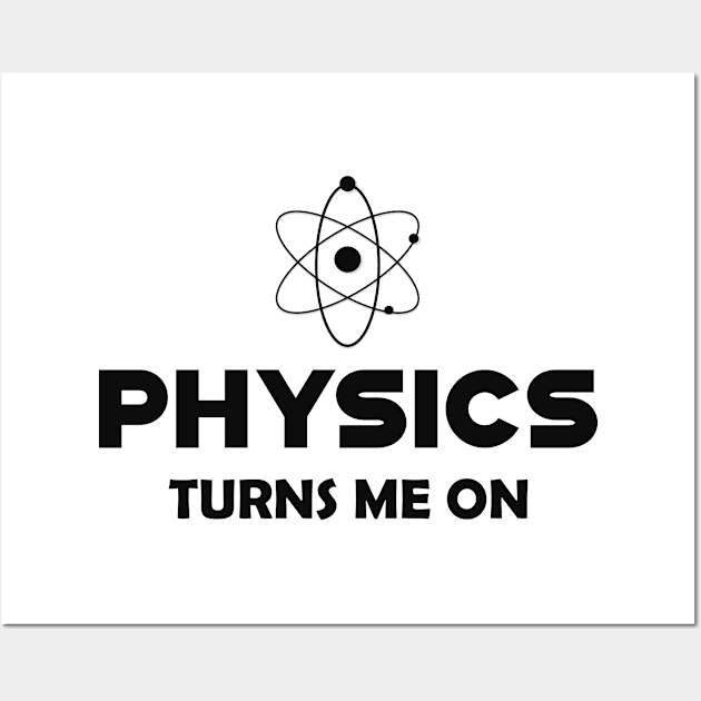 Physics turns me on Wall Art by KC Happy Shop